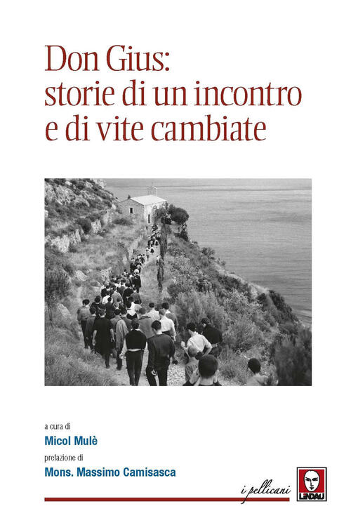 Don Gius: Storie Di Un Incontro E Di Vite Cambiate Lindau 2022
