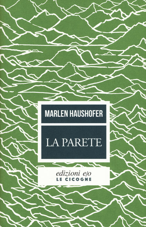 La Parete Marlen Haushofer E/O 2018