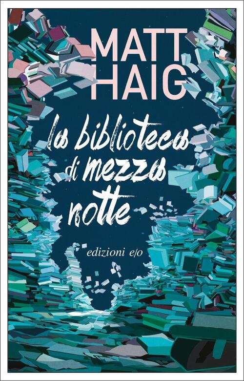 La Biblioteca Di Mezzanotte Matt Haig E/O 2020