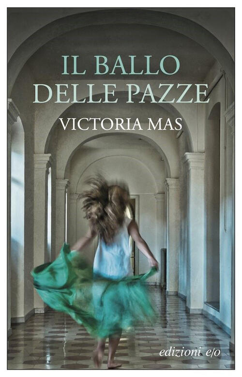 Il Ballo Delle Pazze Victoria Mas E/O 2021
