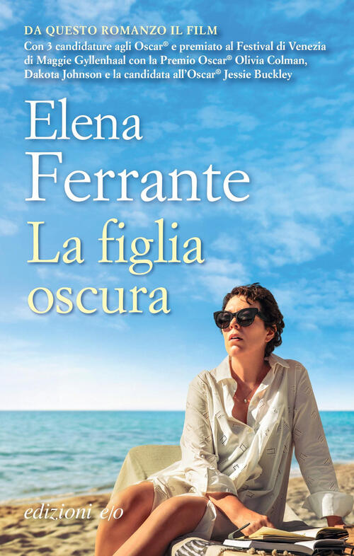 La Figlia Oscura. Ediz. Tie-In Elena Ferrante E/O 2022