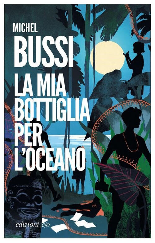 La Mia Bottiglia Per L'oceano Michel Bussi E/O 2022