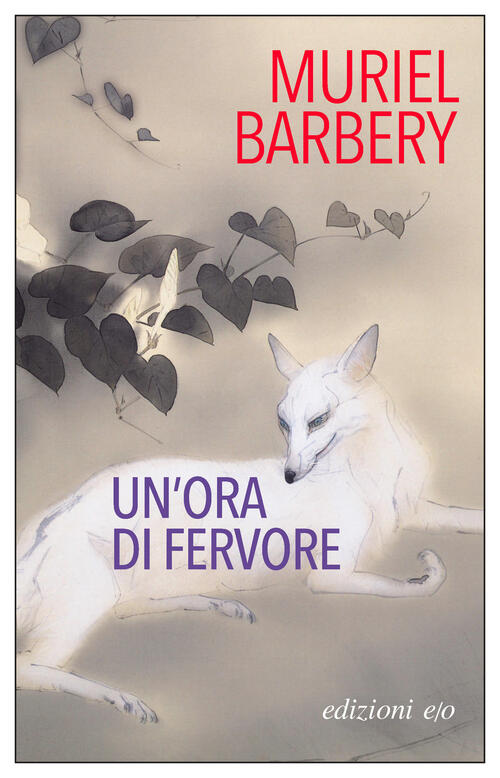 Un'ora Di Fervore Muriel Barbery E/O 2023
