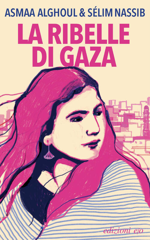 La Ribelle Di Gaza Asmaa Alghoul E/O 2024