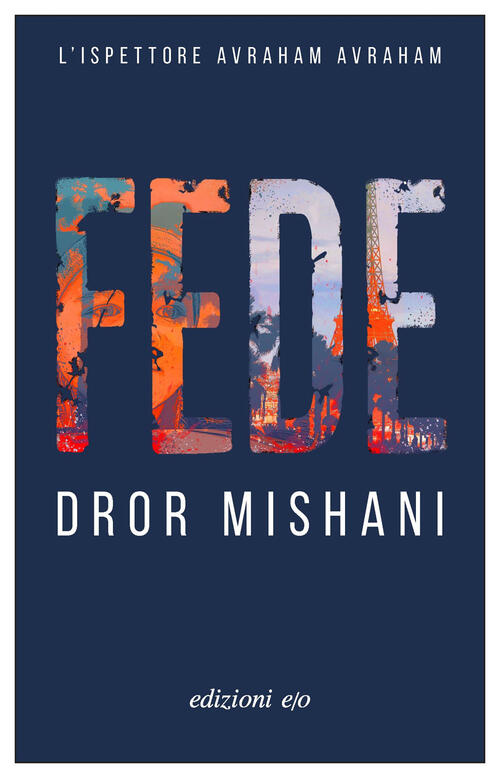 Fede. L'ispettore Avraham Dror A. Mishani E/O 2024