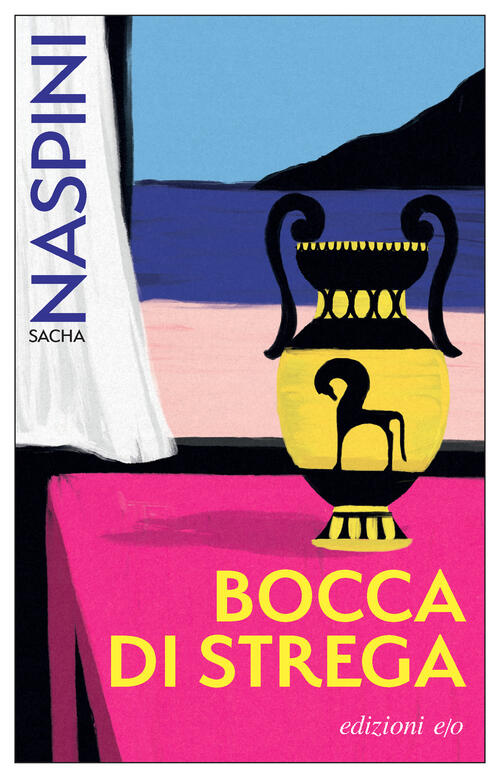 Bocca Di Strega Sacha Naspini E/O 2024