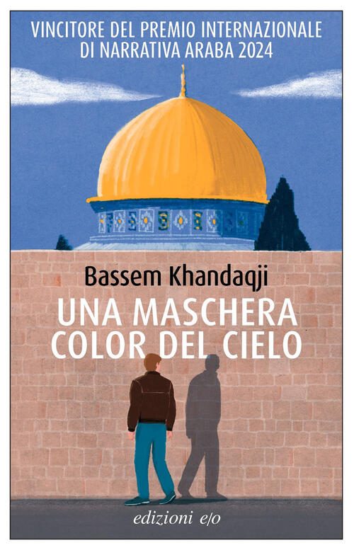 Una Maschera Color Del Cielo Bassem Khandaqji E/O 2024