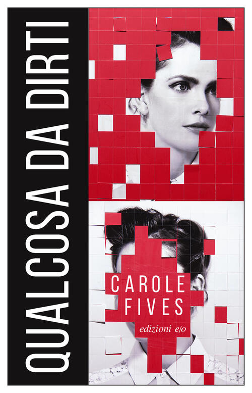 Qualcosa Da Dirti Carole Fives E/O 2024