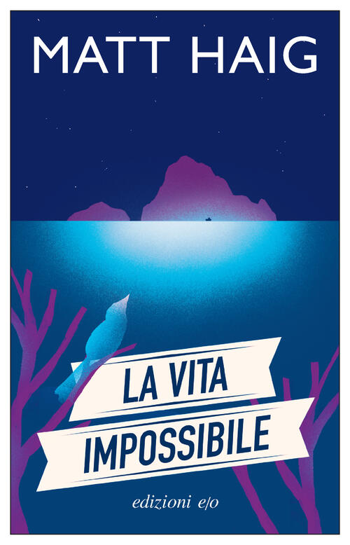 La Vita Impossibile Matt Haig E/O 2024