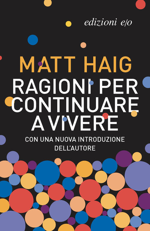 Ragioni Per Continuare A Vivere Matt Haig E/O 2025