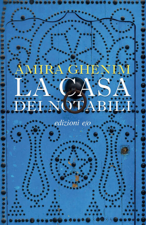 La Casa Dei Notabili Amira Ghenim E/O 2025