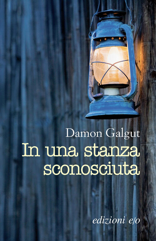 In Una Stanza Sconosciuta Damon Galgut E/O 2025