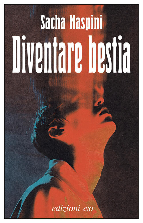 Diventare Bestia Sacha Naspini E/O 2026