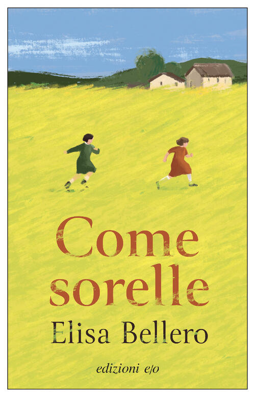 Come Sorelle Elisa Bellero E/O 2026