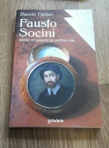 Fausto Socini Nemo Propheta In Patria Sua Goware