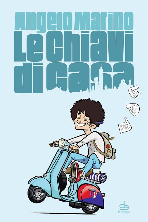Le Chiavi Di Casa Angelo Marino Edizioni Pendragon 2020