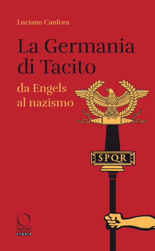 La Germania Di Tacito Da Engels Al Nazismo Luciano Canfora Officina Libraria 2