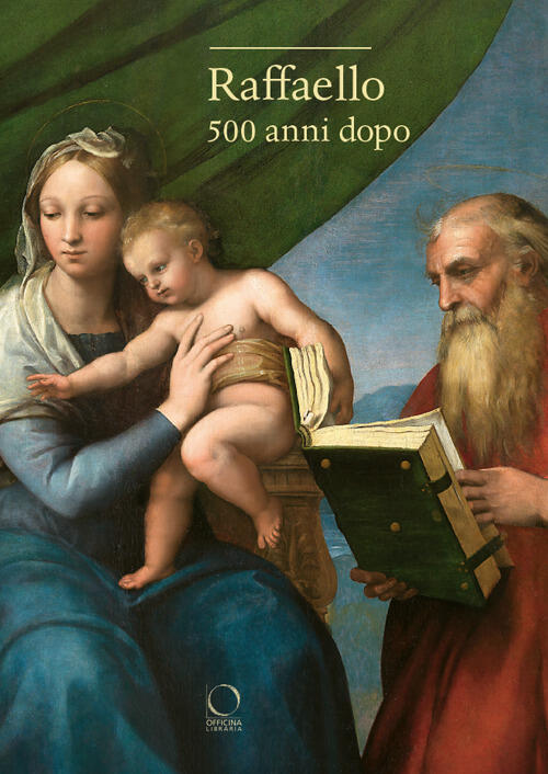 Raffaello. 500 Anni Dopo Andrea Zezza, Rosanna Cioffi Officina Libraria 2024