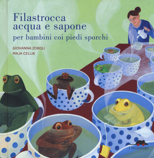 Filastrocca Acqua E Sapone Per Bambini Coi Piedi Sporchi Giovanna Zoboli, Maja