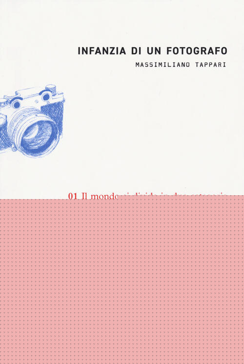 Infanzia Di Un Fotografo Massimiliano Tappari Topipittori 2021