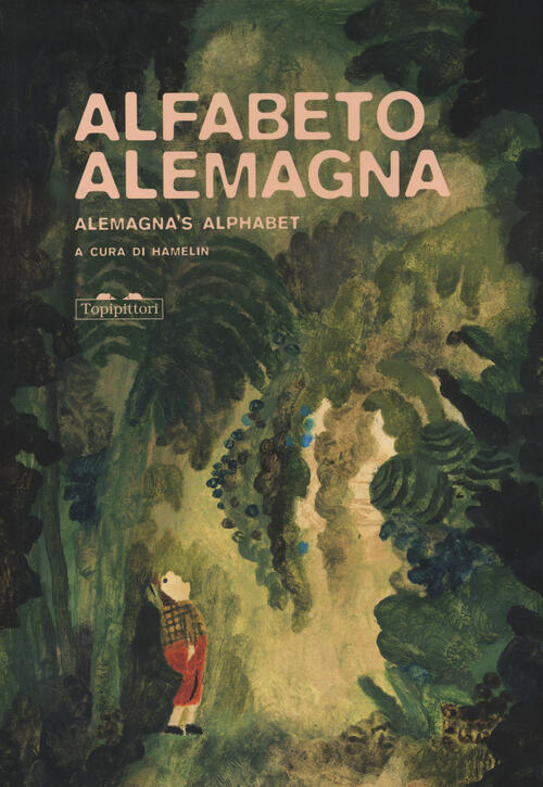 Alfabeto Alemagna-Alemagna's Alphabet. Ediz. A Colori Topipittori 2023