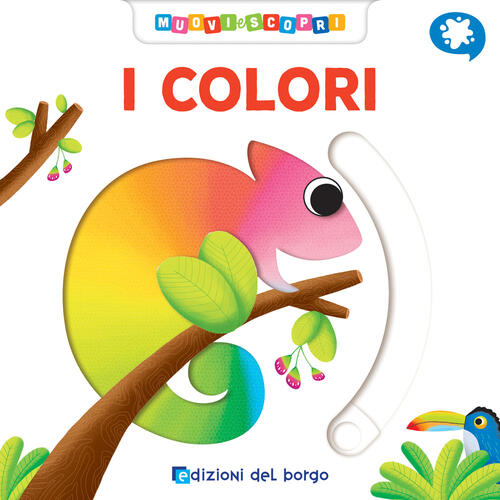 I Colori. Muovi E Scopri Deborah Forni Edizioni Del Borgo 2019