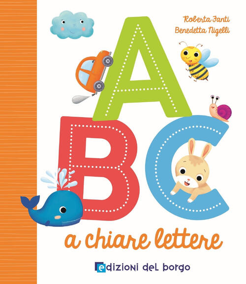 Abc A Chiare Lettere Roberta Fanti Edizioni Del Borgo 2024