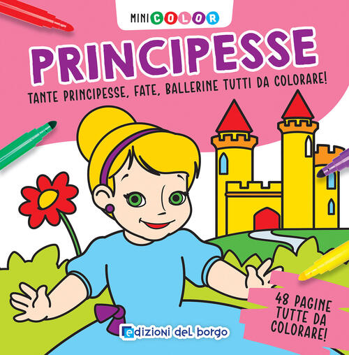 Principesse. Minicolor Ilaria Ambrosini Edizioni Del Borgo 2024