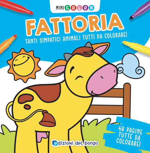 Fattoria. Minicolor Ilaria Ambrosini Edizioni Del Borgo 2024