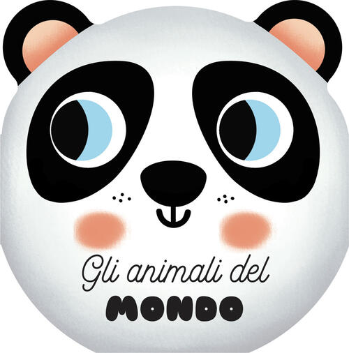 Gli Animali Del Mondo. I Musetti Benedetta Nigelli Edizioni Del Borgo 2024