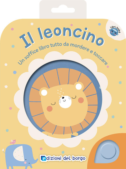 Il Leoncino. Libri Bebe Edizioni Del Borgo 2024