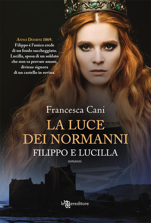 Filippo E Lucilla. La Luce Dei Normanni Francesca Cani Leggereditore 2020