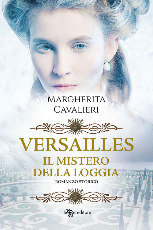 Versailles. Il Mistero Della Loggia Margherita Cavalieri Leggereditore 2021