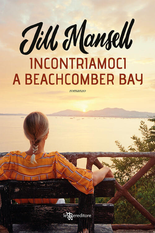 Incontriamoci A Beachcomber Bay Jill Mansell Leggereditore 2022