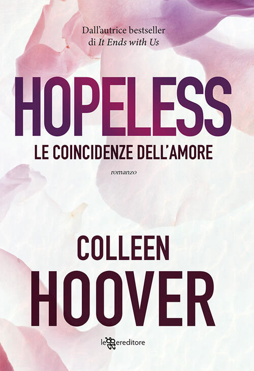 Hopeless. Le Coincidenze Dell'amore Colleen Hoover Leggereditore 2022