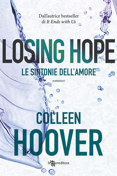Losing Hope. Le Sintonie Dell'amore Colleen Hoover Leggereditore 2022