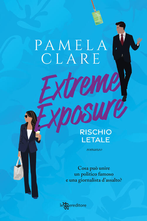 Extreme Exposure. Rischio Letale Pamela Clare Leggereditore 2023