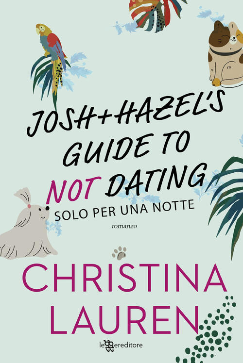 Josh And Hazel's Guide To Not Dating. Solo Per Una Notte Christina Lauren Legg