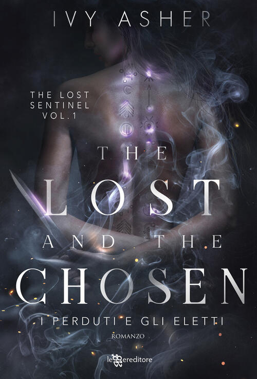 The Lost And The Chosen. I Perduti E Gli Eletti. The Lost Sentinel. Vol. 1 Ivy