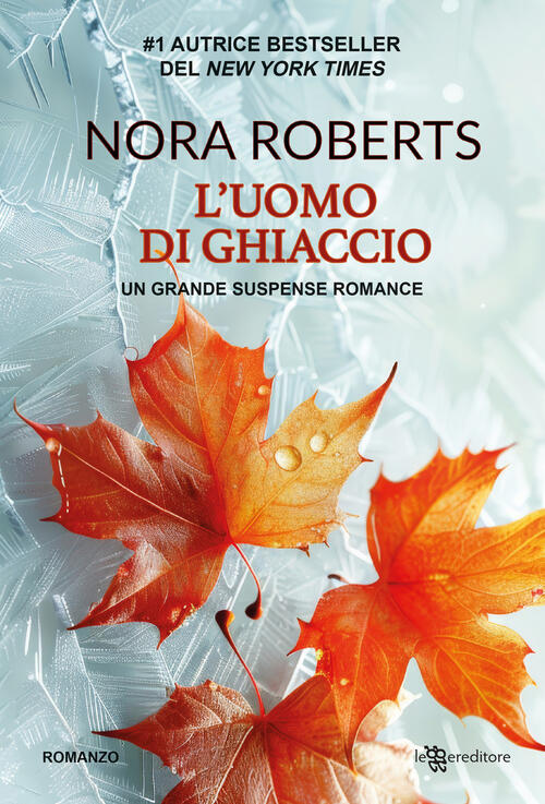 L'uomo Di Ghiaccio Nora Roberts Leggereditore 2025
