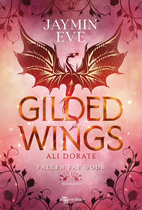 Gilded Wings. Ali Dorate. Fallen Fae Gods. Vol. 1 Jaymin Eve Leggereditore 202