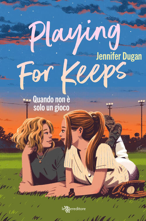 Playing For Keeps. Quando Non E Solo Un Gioco Jennifer Dugan Leggereditore 202