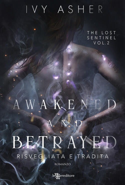 Awakened And Betrayed. Risvegliata E Tradita. The Lost Sentinel. Vol. 2 Ivy As