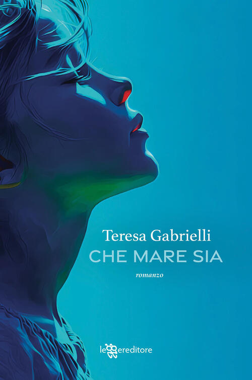 Che Mare Sia Teresa Gabrielli Leggereditore 2026