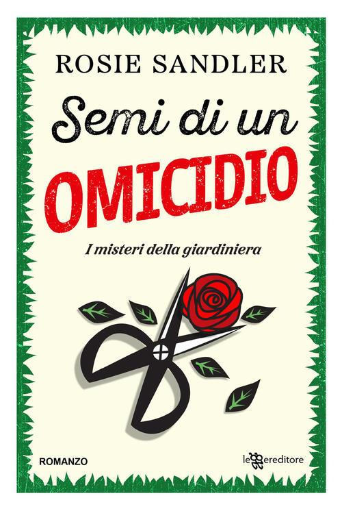 Semi Di Un Omicidio. I Misteri Della Giardiniera. Con Segnalibro. Vol. 1 Rosie