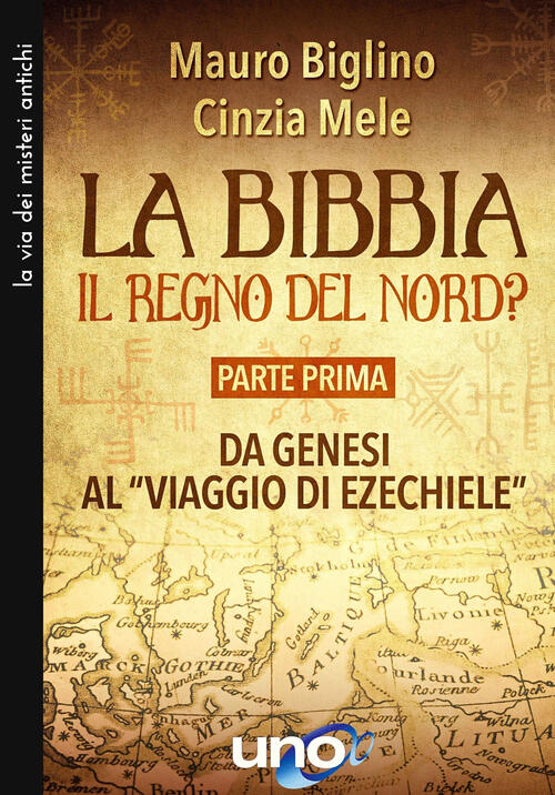 La Bibbia. Il Regno Del Nord?. Vol. 1: Da Genesi Al Viaggio Di Ezechiele. Maur