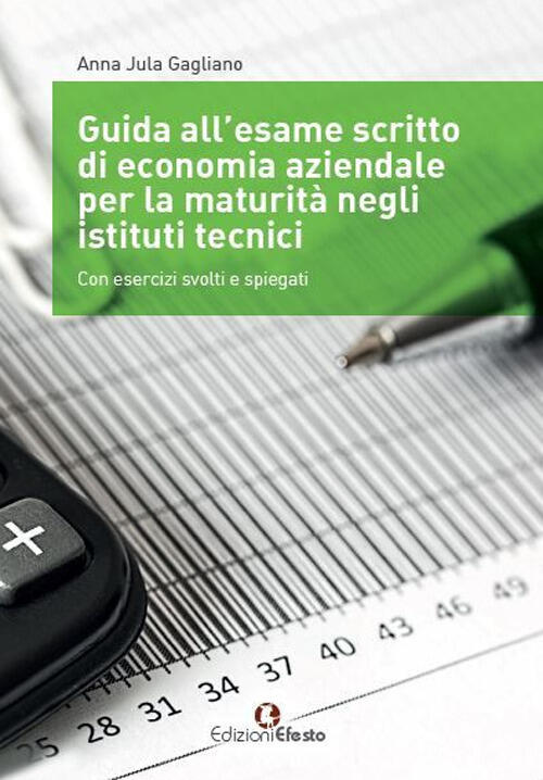 Guida All’Esame Scritto Di Economia Aziendale Per La Maturita Negli Istituti T
