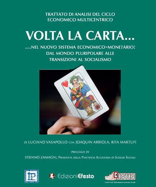 Volta La Carta… Nel Nuovo Sistema Economico-Monetario. Dal Mondo Pluripolare A