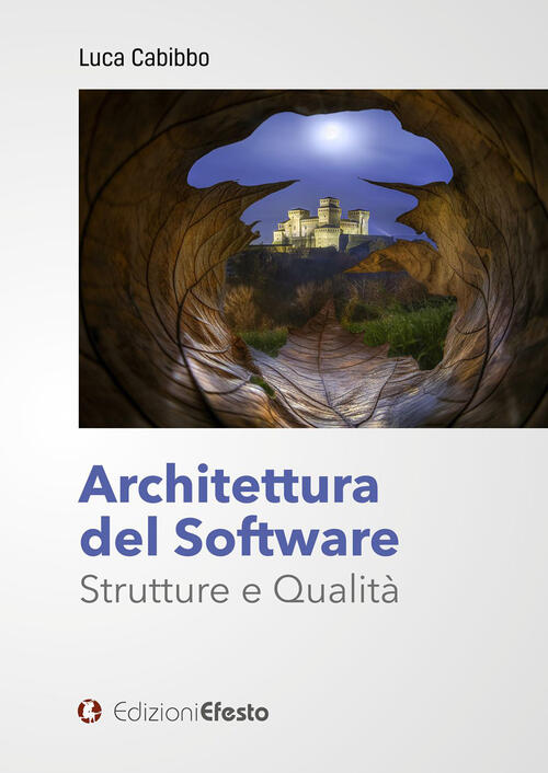 Architettura Del Software. Strutture E Qualita Luca Cabibbo Edizioni Efesto 20