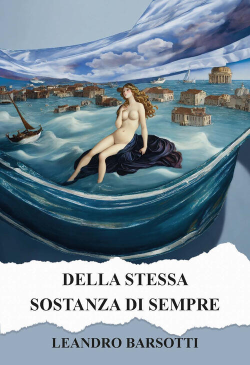 Della Stessa Sostanza Di Sempre. Ediz. Integrale Leandro Barsotti Ctl (Livorno